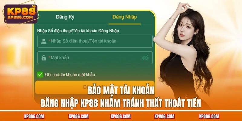 Bảo mật tài khoản đăng nhập KP88 nhằm tránh thất thoát tiền