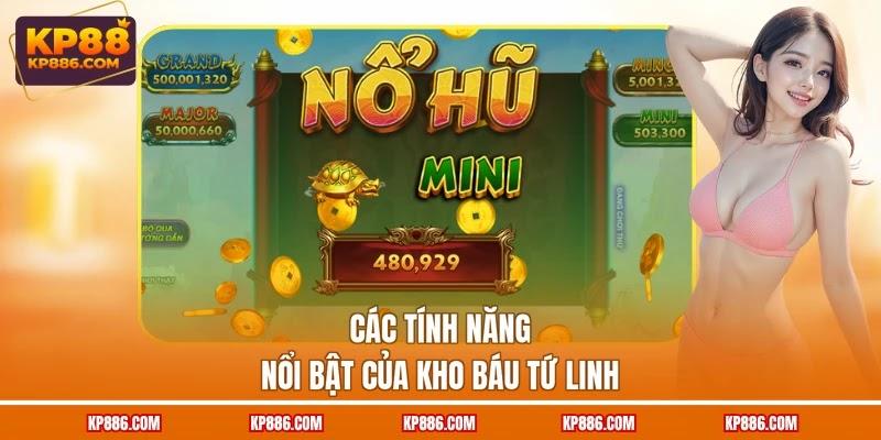 Các tính năng nổi bật của Kho báu Tứ Linh