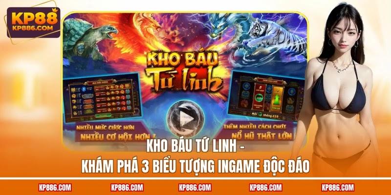 Kho Báu Tứ Linh - Khám Phá 3 Biểu Tượng Ingame Độc Đáo