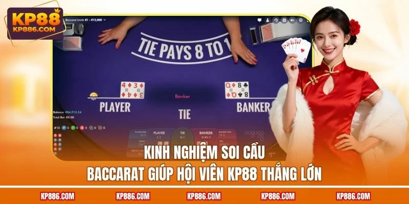 Kinh nghiệm soi cầu baccarat giúp hội viên KP88 thắng lớn