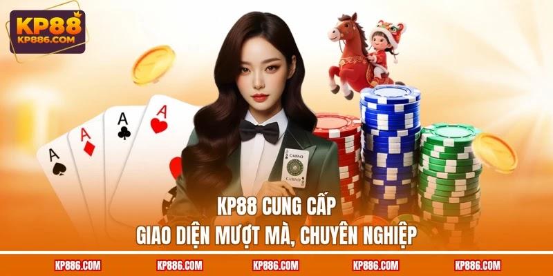 KP88 cung cấp giao diện mượt mà, chuyên nghiệp