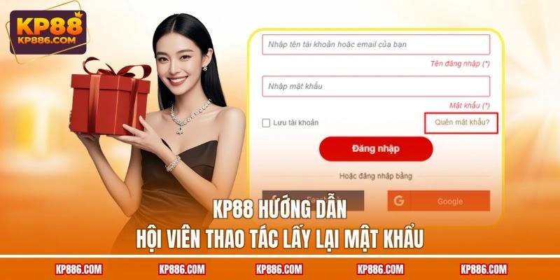 KP88 hướng dẫn hội viên thao tác lấy lại mật khẩu