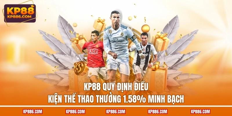 KP88 quy định điều kiện Thể thao thưởng 1.58% minh bạch