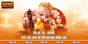Nổ Hũ 3D - Khám Phá Các Chủ Đề Với Đồ Họa Đỉnh Cao