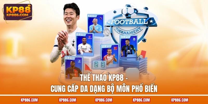 Thể thao KP88 - Cung cấp da dạng bộ môn phổ biến