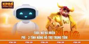 Tool Nổ Hũ Miễn Phí - 3 Tính Năng Hỗ Trợ Trọng Tâm